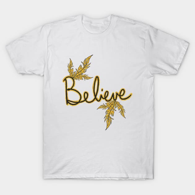 Believe T-Shirt by BisKitsNGravy